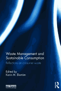 Waste Management and Sustainable Consumption: Reflections on consumer waste