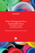 Waste Management for a Sustainable Future - Technologies, Strategies and Global Perspectives: Technologies, Strategies and Global Perspectives