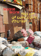 Waste Work: The Art of Survival in Dharavi