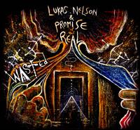 Wasted - Lukas Nelson & Promise of the Real