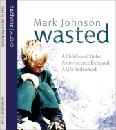 Wasted - Johnson, Mark, and Mackintosh, Steven (Read by)