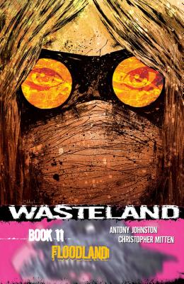Wasteland Vol. 11: Floodland - Johnston, Antony
