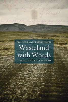 Wasteland with Words: A Social History of Iceland - Magnsson, Sigurur Gylfi