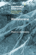 Wasteocene: Stories from the Global Dump