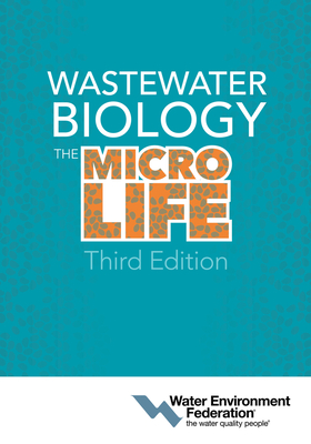 Wastewater Biology: The Microlife - Water Environment Federation