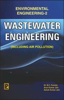 Wastewater Engineering (Environmental Engineering-II): Including Air Pollution - Punmia, B. C., Dr., and Jain, Arun Kumar
