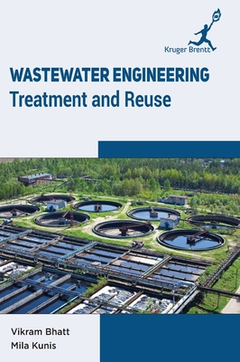 Wastewater Engineering: Treatment and Reuse - Bhatt, Vikram, and Kunia, Mila