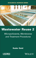 Wastewater Reuse, Volume 2: Micropollutants, Membranes and Treatment Procedures