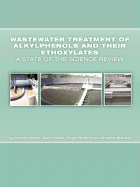 Wastewater Treatment of Alkylphenols & Their Ethoxylates a State of the Science Review