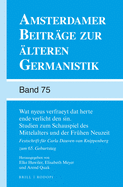 Wat Nyeus Verfraeyt DAT Herte Ende Verlicht Den Sin. Studien Zum Schauspiel Des Mittelalters Und Der Frhen Neuzeit: Festschrift Fr Carla Dauven-Van Knippenberg Zum 65. Geburtstag