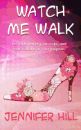 Watch Me Walk