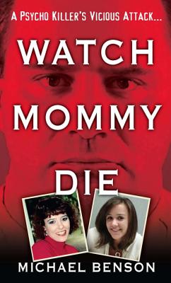 Watch Mommy Die - Benson, Michael