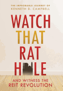 Watch That Rat Hole: And Witness the Reit Revolution