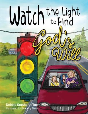 Watch the Light to Find God's Will - Services, Christian Editing (Editor), and Finch, Debbie Southard