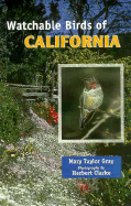 Watchable Birds of California - Gray, Mary Taylor, and Young, Mary Taylor, and Clark, Herbert