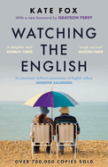 Watching the English: The Hidden Rules of English Behaviour