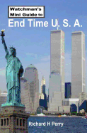 Watchman's Mini Guide to End Time U.S.A.