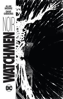Watchmen Noir - Moore, Alan