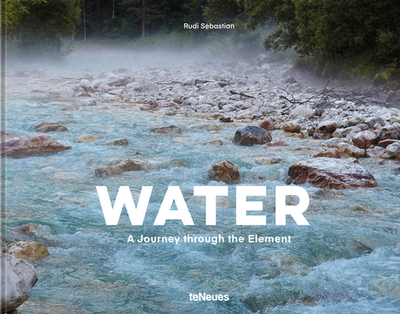 Water: A Journey Through the Element - Sebastian, Rudi