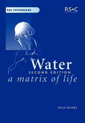 Water: A Matrix of Life - Franks, Felix