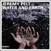 Water and Earth - Jeremy Pelt