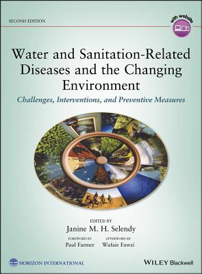 Water and Sanitation-Related Diseases and the Changing Environment: Challenges, Interventions, and Preventive Measures - Selendy, Janine M. H. (Editor)