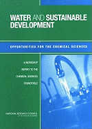 Water and Sustainable Development: Opportunities for the Chemical Sciences: A Workshop Report to the Chemical Sciences Roundtable