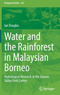 Water and the Rainforest in Malaysian Borneo: Hydrological Research at the Danum Valley Field Studies Center