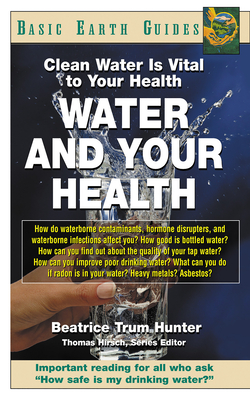 Water and Your Health: Clean Water Is Vital to Your Health - Hunter, Beatrice Trum