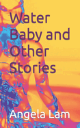 Water Baby and Other Stories