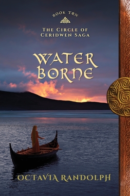 Water Borne: Book Ten of The Circle of Ceridwen Saga - Randolph, Octavia