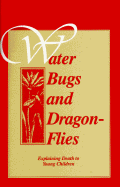 Water Bugs and Dragonflies: Explaining Death to Children - Stickney, Doris