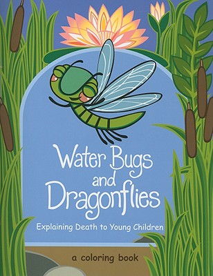 Water Bugs and Dragonflies: Explaining Death to Young Children - Stickney, Doris