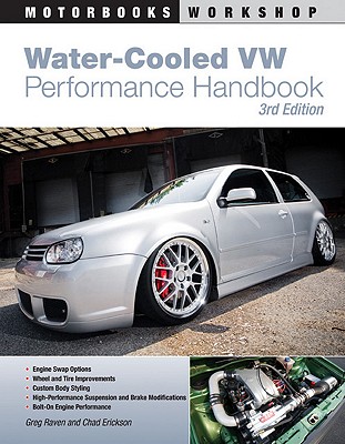 Water-Cooled VW Performance Handbook - Erickson, Chad, and Raven, Greg