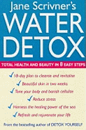 Water Detox: Total Health and Beauty in 8 Easy Steps