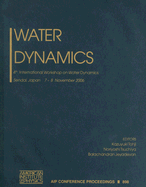 Water Dynamics: 4th International Workshop on Water Dynamics