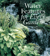 Water Features for Every Garden - Nash, Helen