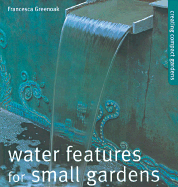 Water Features for Small Gardens: Creating Compact Gardens - Greenoak, Francesca