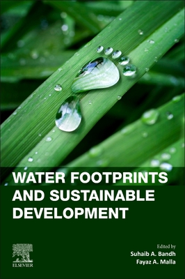 Water Footprints and Sustainable Development: Volume 8 - Bandh, Suhaib A (Editor), and Malla, Fayaz A (Editor)