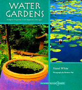 Water Gardens: Simple Projects, Contemporary Designs