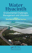 Water Hyacinth: Environmental Challenges, Management and Utilization