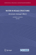 Water in Road Structures: Movement, Drainage & Effects - Dawson, Andrew (Editor)