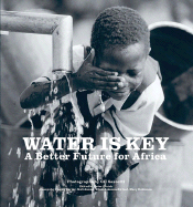 Water Is Key: A Better Future for Africa