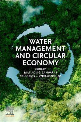 Water Management and Circular Economy - Zamparas, Miltiadis G (Editor), and Kyriakopoulos, Grigorios L (Editor)