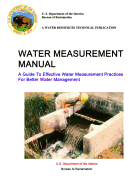 Water Measurement Manual - A Guide to Effective Water Measurement Practices for Better Water Management