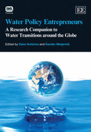 Water Policy Entrepreneurs: A Research Companion to Water Transitions around the Globe - Huitema, Dave (Editor), and Meijerink, Sander (Editor)
