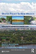 Water Policy in New Mexico: Addressing the Challenge of an Uncertain Future