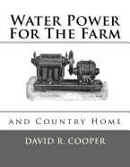 Water Power For The Farm and Country Home