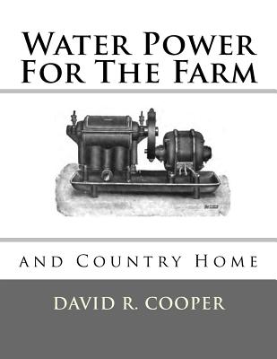 Water Power For The Farm and Country Home - Chambers, Roger (Introduction by), and Cooper, David C