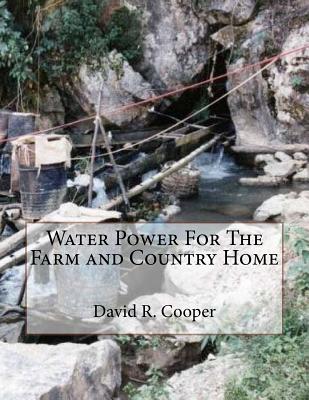 Water Power For The Farm and Country Home - Chambers, Roger (Introduction by), and Cooper, David R